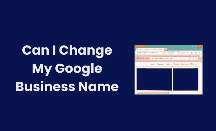 Featured image of Can I Change My Google Business Name