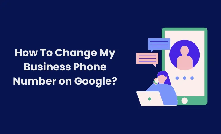 how to change my business phone number on Google